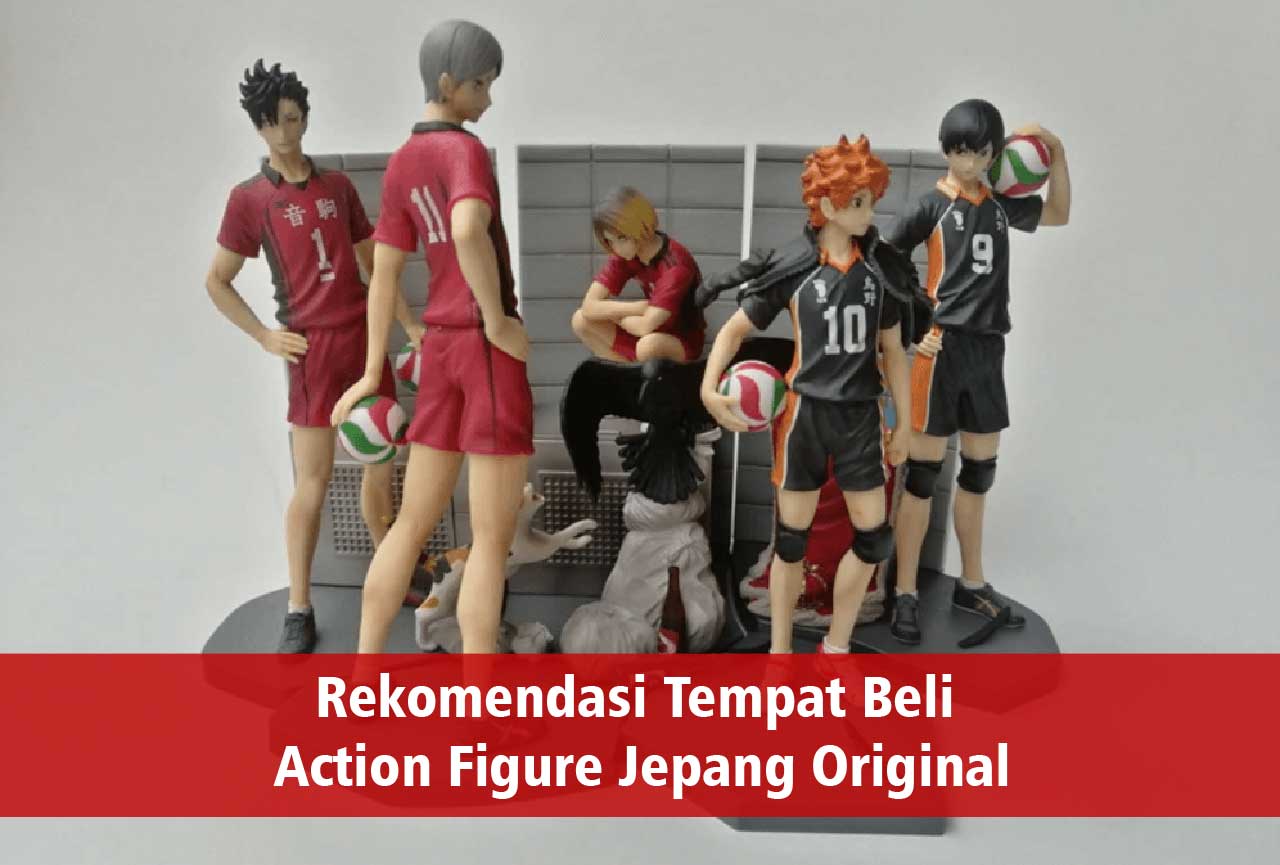 Rekomendasi Tempat Beli Action Figure Jepang Original | Impor Dari Jepang