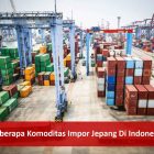 Beberapa Komoditas Impor Jepang Di Indonesia